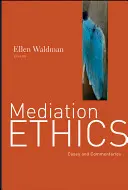 Mediációs etika: Cases and Commentaries (Esetek és kommentárok) - Mediation Ethics: Cases and Commentaries