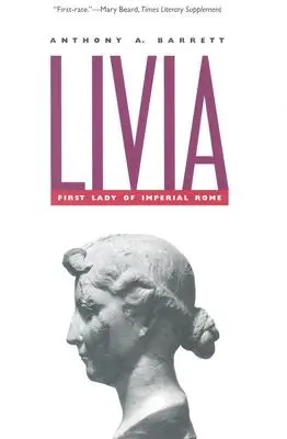 Livia: a császári Róma első asszonya - Livia: First Lady of Imperial Rome