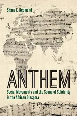 Himnusz: Társadalmi mozgalmak és a szolidaritás hangja az afrikai diaszpórában - Anthem: Social Movements and the Sound of Solidarity in the African Diaspora