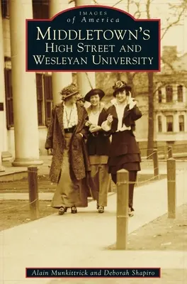 Middletown High Street és a Wesleyan Egyetem - Middletown's High Street and Wesleyan University