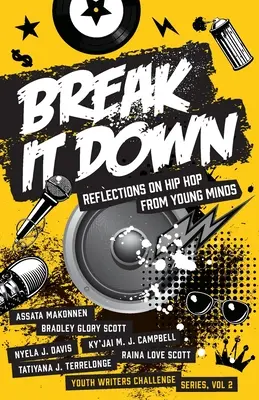 Break It Down: Fiatal elmék gondolatai a hip hopról - Break It Down: Reflections on Hip Hop from Young Minds