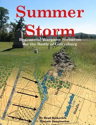 Nyári vihar: Regimental Wargame Scenarios For the Battle of Gettysburg - Summer Storm: Regimental Wargame Scenarios For the Battle of Gettysburg