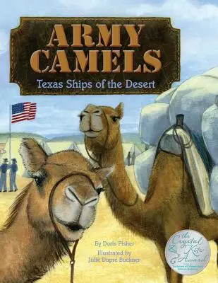 Army Camels: Texas Ships Of The Desert - Army Camels: Texas Ships Of The desert