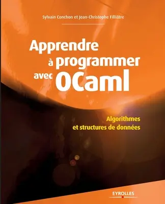 Apprendre programmer avec Ocaml: Algorithmes et structures de donnes. - Apprendre  programmer avec Ocaml: Algorithmes et structures de donnes.