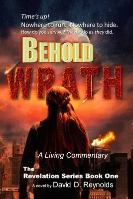 Íme a WRATH: A Kinyilatkoztatás-sorozat - Első könyv - Behold WRATH: The Revelation Series - Book One