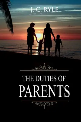 A szülők kötelességei: Annotated - The Duties of Parents: Annotated