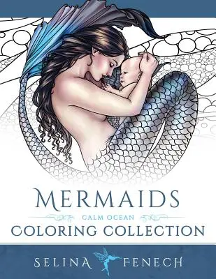 Sellők - Nyugodt óceán színezőgyűjtemény - Mermaids - Calm Ocean Coloring Collection