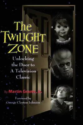 Az Alkonyzóna: A televíziós klasszikusok ajtajának kinyitása (kemény kötés) - The Twilight Zone: Unlocking the Door to a Television Classic (hardback)