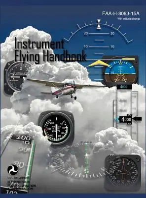 Műszeres repülési kézikönyv (FAA-H-8083-15a) (Felülvizsgált kiadás) - Instrument Flying Handbook (FAA-H-8083-15a) (Revised Edition)