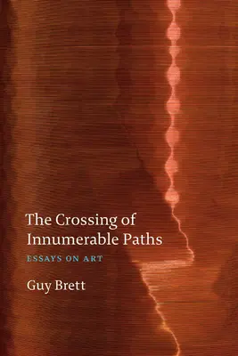 A számtalan út keresztezése: Esszék a művészetről - The Crossing of Innumerable Paths: Essays on Art