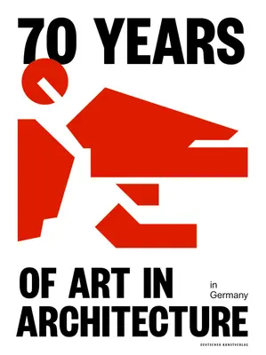 A művészet 70 éve az építészetben Németországban - 70 Years of Art in Architecture in Germany