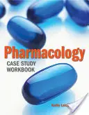 Farmakológiai esettanulmány munkafüzet - Pharmacology Case Study Workbook