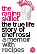 The Raging Skillet: Rossi séf igaz története - The Raging Skillet: The True Life Story of Chef Rossi