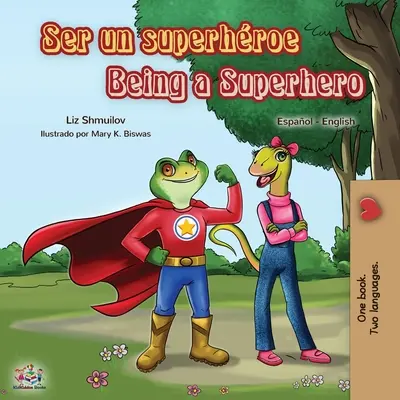 Ser un superhroe Being a Superhero: Spanyol-angol kétnyelvű könyv - Ser un superhroe Being a Superhero: Spanish English Bilingual Book