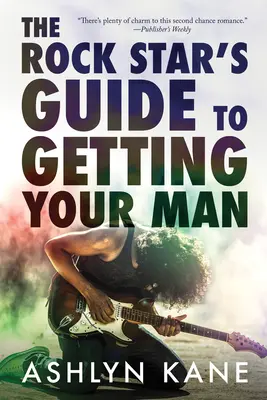 A rocksztár útmutatója a pasi megszerzéséhez - The Rock Star's Guide to Getting Your Man