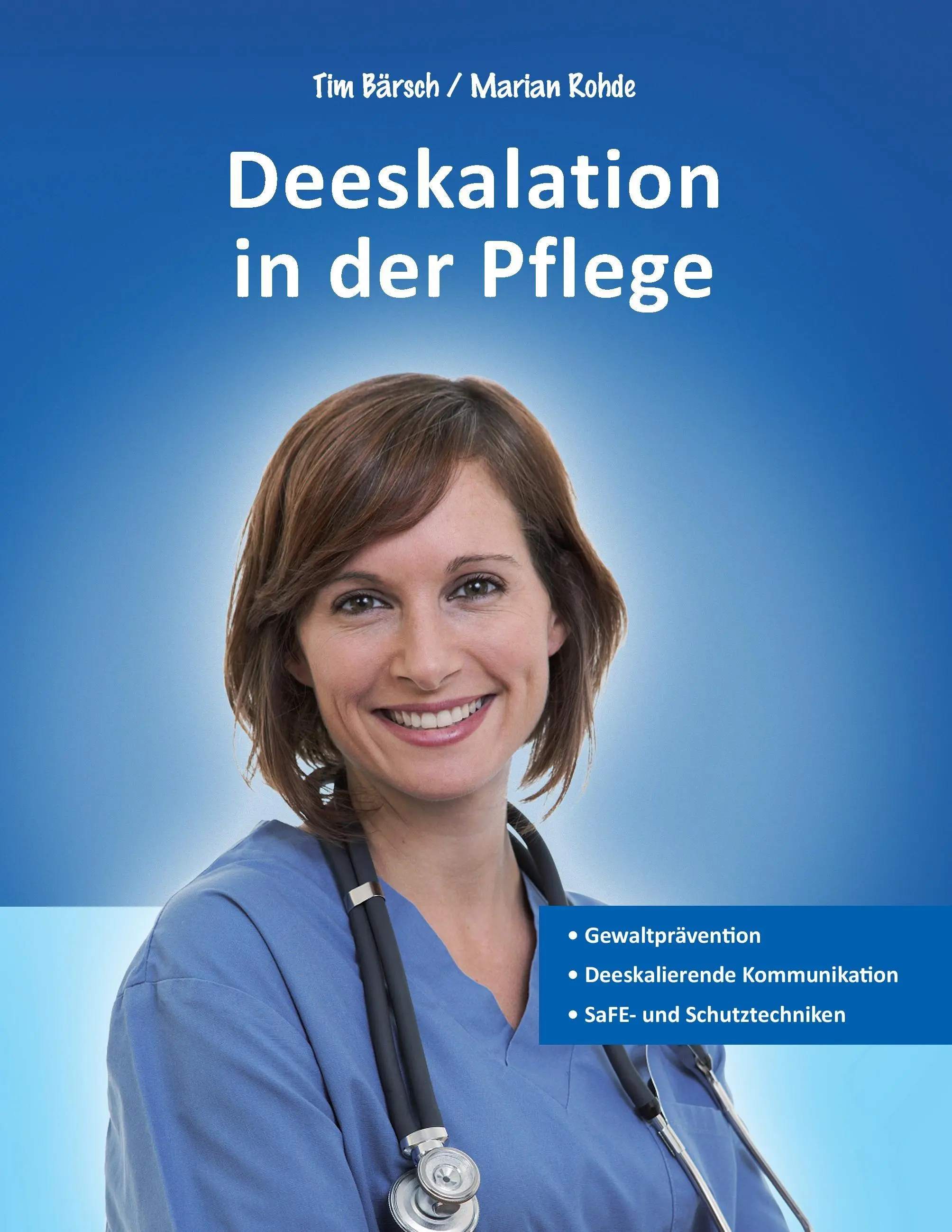 Deeskalation in der Pflege: Gewaltprvention - Deeskalierende Kommunikation - SaFE- und Schutztechniken