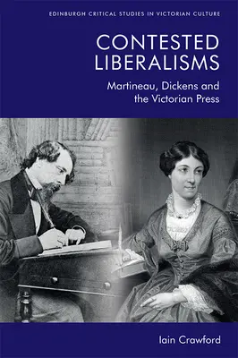 Vitatott liberalizmusok: Martineau, Dickens és a viktoriánus sajtó - Contested Liberalisms: Martineau, Dickens and the Victorian Press