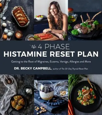 A 4-fázisú Histamin Reset Plan: A migrén, az ekcéma, a szédülés, az allergia és még sok minden más gyökeréig való eljutás - The 4-Phase Histamine Reset Plan: Getting to the Root of Migraines, Eczema, Vertigo, Allergies and More