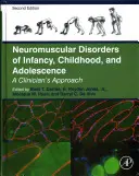 A csecsemő-, gyermek- és serdülőkori neuromuszkuláris rendellenességek: A Clinician's Approach - Neuromuscular Disorders of Infancy, Childhood, and Adolescence: A Clinician's Approach