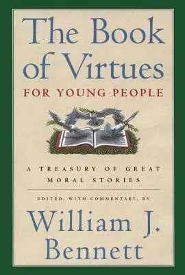 Az erények könyve fiataloknak: A Treasury of Great Moral Stories - The Book of Virtues for Young People: A Treasury of Great Moral Stories