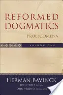 Református dogmatika: Prolegomena - Reformed Dogmatics: Prolegomena