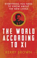 A világ a XI: Minden, amit az új Kínáról tudni kell - The World According to XI: Everything You Need to Know about the New China