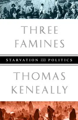 Három éhínség: Éhínség és politika - Three Famines: Starvation and Politics