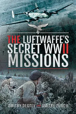 A Luftwaffe titkos második világháborús küldetései - The Luftwaffe's Secret WWII Missions