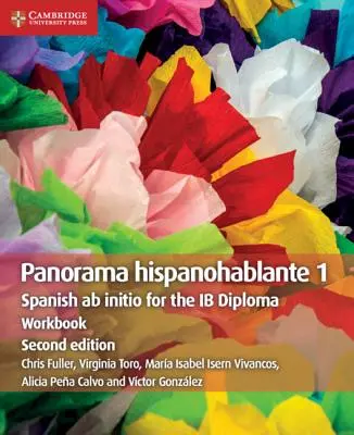 Panorama hispanohablante 1 munkafüzet: Spanyol ab initio az IB diplomához - Panorama hispanohablante 1 Workbook: Spanish ab initio for the IB Diploma