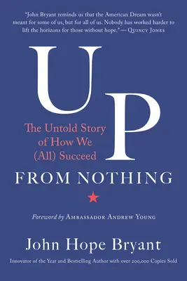 Fel a semmiből: A (mindannyiunk) sikerének el nem mondott története - Up from Nothing: The Untold Story of How We (All) Succeed