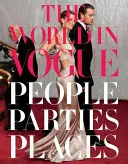 Svět ve vogue: Lidé, večírky, místa - The World in Vogue: People, Parties, Places