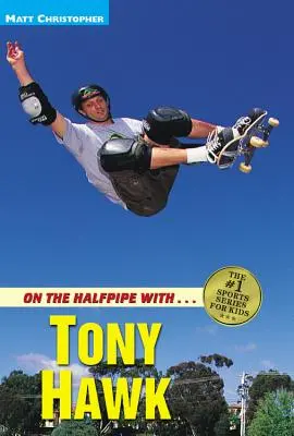 A Halfpipe-on Tony Hawkkal - On the Halfpipe with Tony Hawk