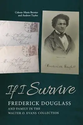 Ha túlélem: Frederick Douglass és családja a Walter O. Evans gyűjteményben - If I Survive: Frederick Douglass and Family in the Walter O. Evans Collection