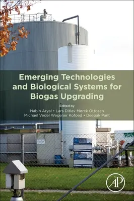 Új technológiák és biológiai rendszerek a biogáz-feljavításhoz - Emerging Technologies and Biological Systems for Biogas Upgrading