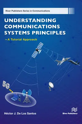 A kommunikációs rendszerek alapelveinek megértése -- oktató jellegű megközelítés - Understanding Communications Systems Principles -- A Tutorial Approach