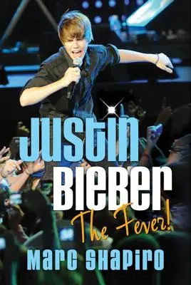 Justin Bieber: Bieber: A láz! - Justin Bieber: The Fever!