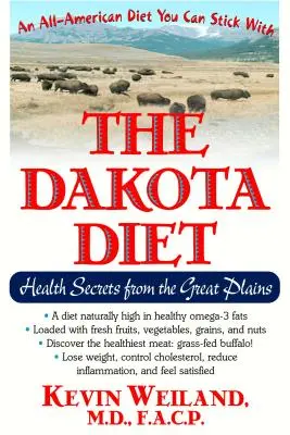 A dakotai diéta: Egészségügyi titkok az Alföldről - The Dakota Diet: Health Secrets from the Great Plains