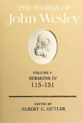 John Wesley művei 4. kötet: Prédikációk IV (115-151) - The Works of John Wesley Volume 4: Sermons IV (115-151)