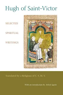 Hugh of Saint-Victor: Saint-Victor: Válogatott spirituális írások - Hugh of Saint-Victor: Selected Spiritual Writings