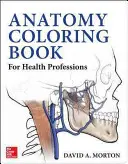 Anatómia színezőkönyv egészségügyi szakmák számára - Anatomy Coloring Book for Health Professions