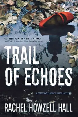 A visszhangok nyomában: Elouise Norton nyomozó regénye - Trail of Echoes: A Detective Elouise Norton Novel