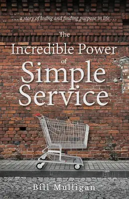 Az egyszerű szolgálat hihetetlen ereje - The Incredible Power of Simple Service