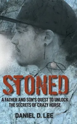 Stoned: Egy apa és fia küldetése Crazy Horse titkainak feltárására - Stoned: A Father and Son's Quest to Unlock the Secrets of Crazy Horse