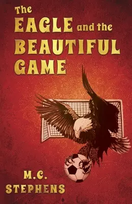 A sas és a szép játék - The Eagle and the Beautiful Game