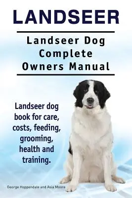 Landseer. Landseer kutya teljes tulajdonosi kézikönyv. Landseer kutya könyv gondozás, költségek, etetés, ápolás, egészség és képzés. - Landseer. Landseer Dog Complete Owners Manual. Landseer dog book for care, costs, feeding, grooming, health and training.