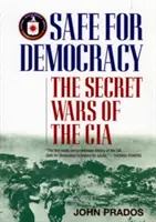 Biztonságos a demokrácia számára: A CIA titkos háborúi - Safe for Democracy: The Secret Wars of the CIA