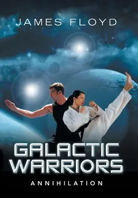 Galaktikus harcosok: Annihilation - Galactic Warriors: Annihilation