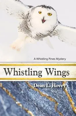 Fütyülő szárnyak: A Whistling Pines Mystery - Whistling Wings: A Whistling Pines Mystery