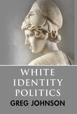 Fehér identitáspolitika - White Identity Politics