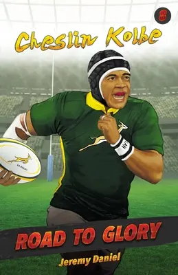 Út a dicsőséghez - Cheslin Kolbe - Road to Glory - Cheslin Kolbe